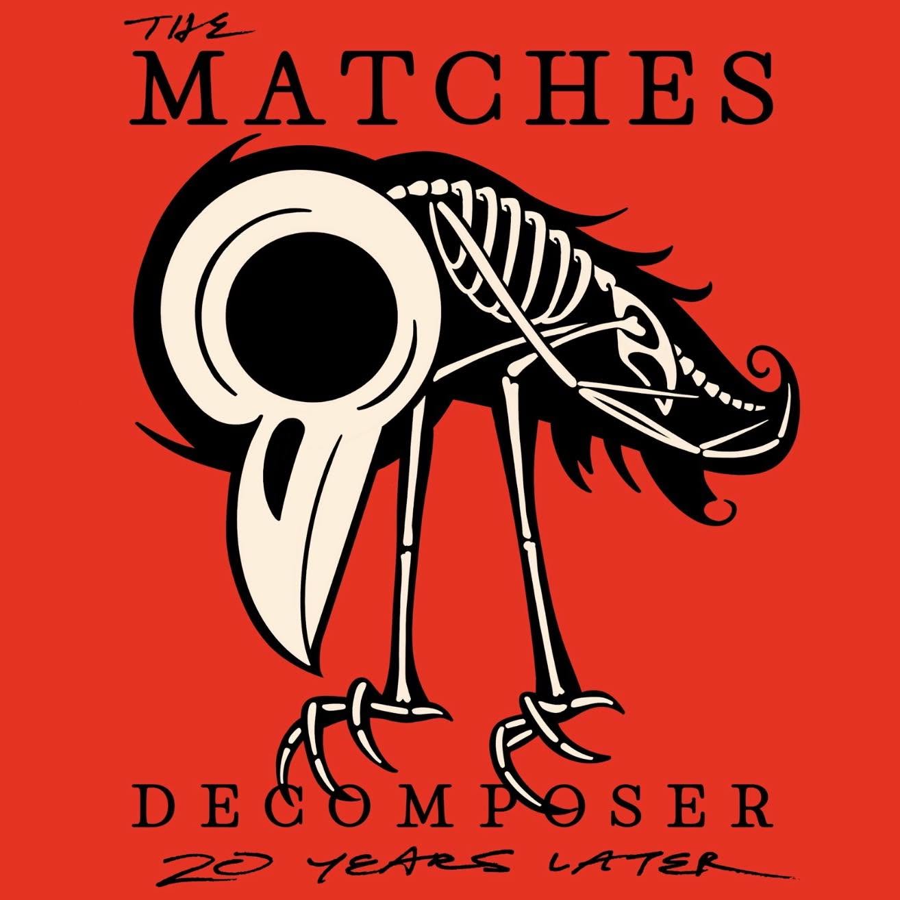 The Matches Announce Decomposer Anniversary Shows